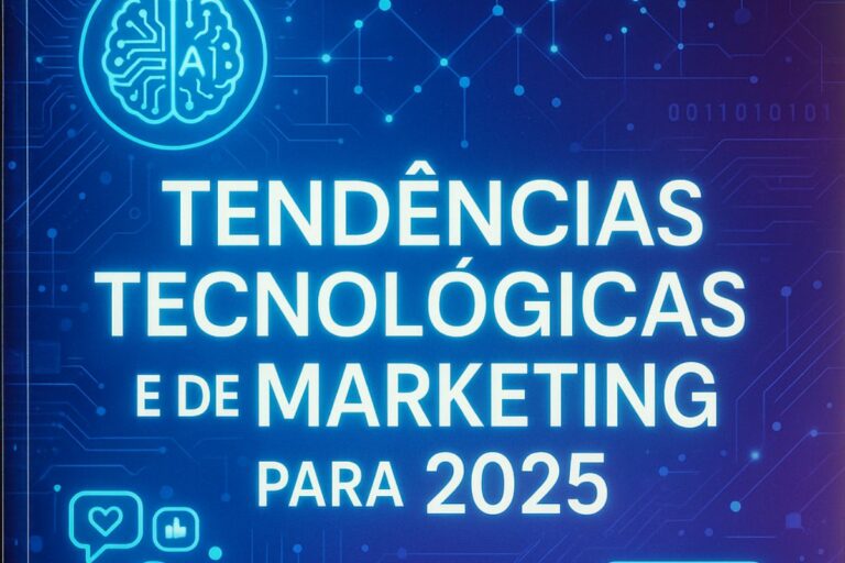 Tendências Tecnológicas e de Marketing para 2025